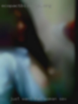 Just want  NSA fun in NW Florida fat woman sex area.