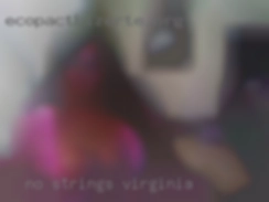 No in Virginia strings attached, Netflix and chill.