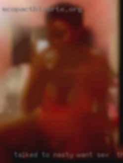 Talked to nasty want sex in the UK and rough.