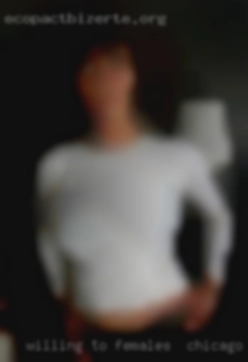 Willing to do or females in Chicago try about anything.